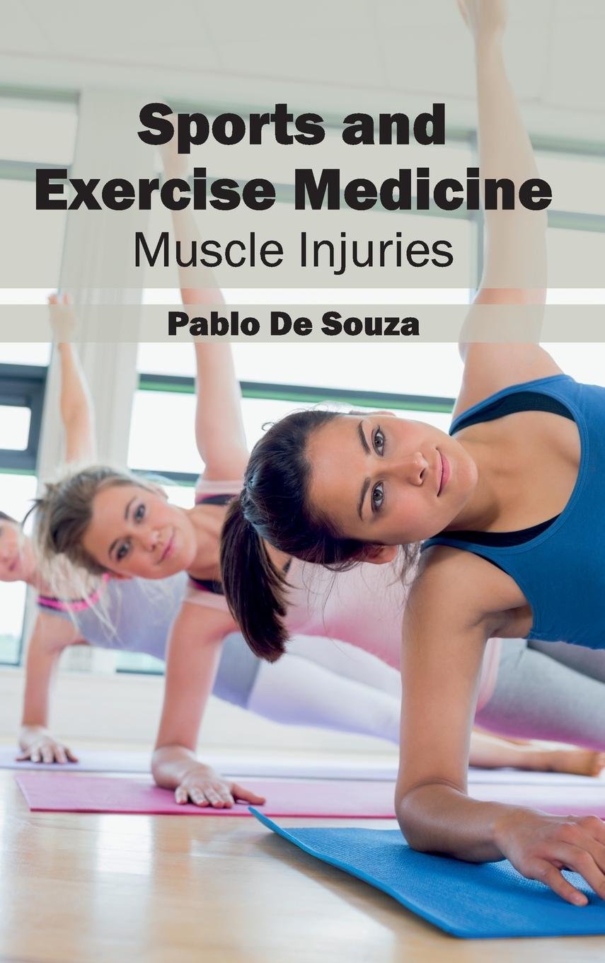 Khel Sahitya Kendra Sports And Exercise Medicine: Muscle Injuries by Pablo De Souza, - Dista