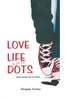 Love Life and all the Dots - Deepak Verma - Dista