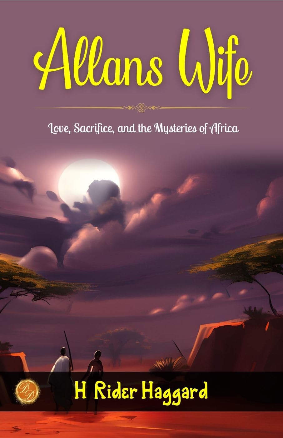 Allan’s Wife by H. Rider Haggard: Love, Sacrifice, and the Mysteries of Africa - Distacart