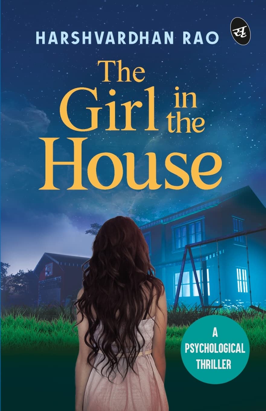 The Girl in the House: A Psychological Thriller ǀ A chilling supernatural mystery - Harshvardhan Rao - Dista