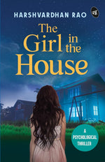 Thumbnail for The Girl in the House: A Psychological Thriller ǀ A chilling supernatural mystery - Harshvardhan Rao - Dista