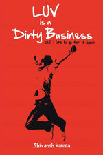 Thumbnail for Luv is a Dirty Business - Shivansh Kamra - Dista