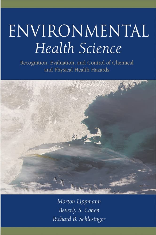 Khel Sahitya Kendra Environmental Health Science: Recognition, Evaluation, And Control Of Chemical And Physical Health Hazards by Morton Lippmann , Beverly S. Cohen, Richard B. Schlesinger , - Dista