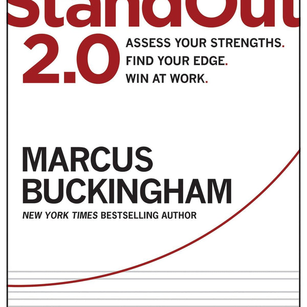 StandOut 2.0: Assess Your Strengths, Find Your Edge, Win at Work