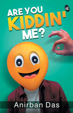 Thumbnail for Are You Kiddin Me? - Anirban Das - Dista