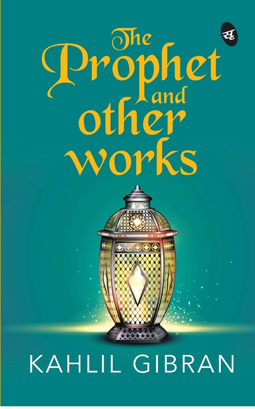 The Prophet and Other works - Kahlil Gibran - Dista