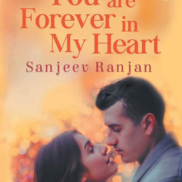 You are Forever in My Heart - Sanjeev Ranjan - Dista