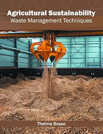 Agricultural Sustainability: Waste Management Techniques - Thelma Bosso