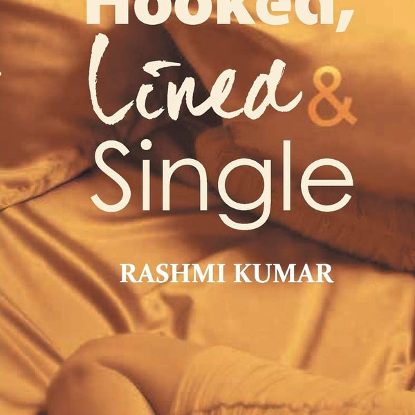 Hooked, Lined & Single - Rashmi - Dista