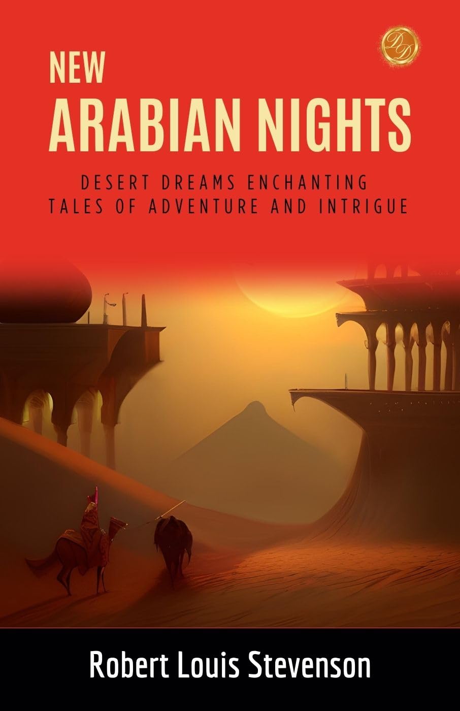 New Arabian Nights by Robert Louis Stevenson: Desert Dreams: Enchanting Tales of Adventure and Intrigue - Distacart
