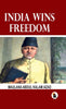 India Wins Freedom - Maulana Abdul Kalam Azad - Dista
