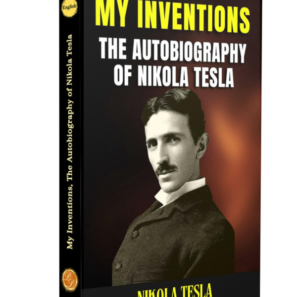 My Inventions, The Autobiography of Nikola Tesla (Bestseller Book by NIKOLA TESLA) All Time Most Demanding Books Classic Collection [Paperback] NIKOLA TESLA - Distacart