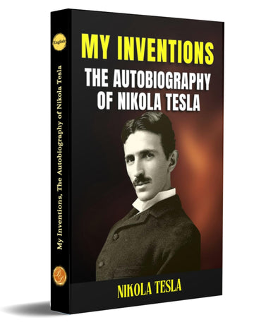 My Inventions, The Autobiography of Nikola Tesla (Bestseller Book by NIKOLA TESLA) All Time Most Demanding Books Classic Collection [Paperback] NIKOLA TESLA - Distacart