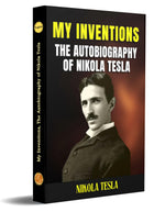 Thumbnail for My Inventions, The Autobiography of Nikola Tesla (Bestseller Book by NIKOLA TESLA) All Time Most Demanding Books Classic Collection [Paperback] NIKOLA TESLA - Distacart
