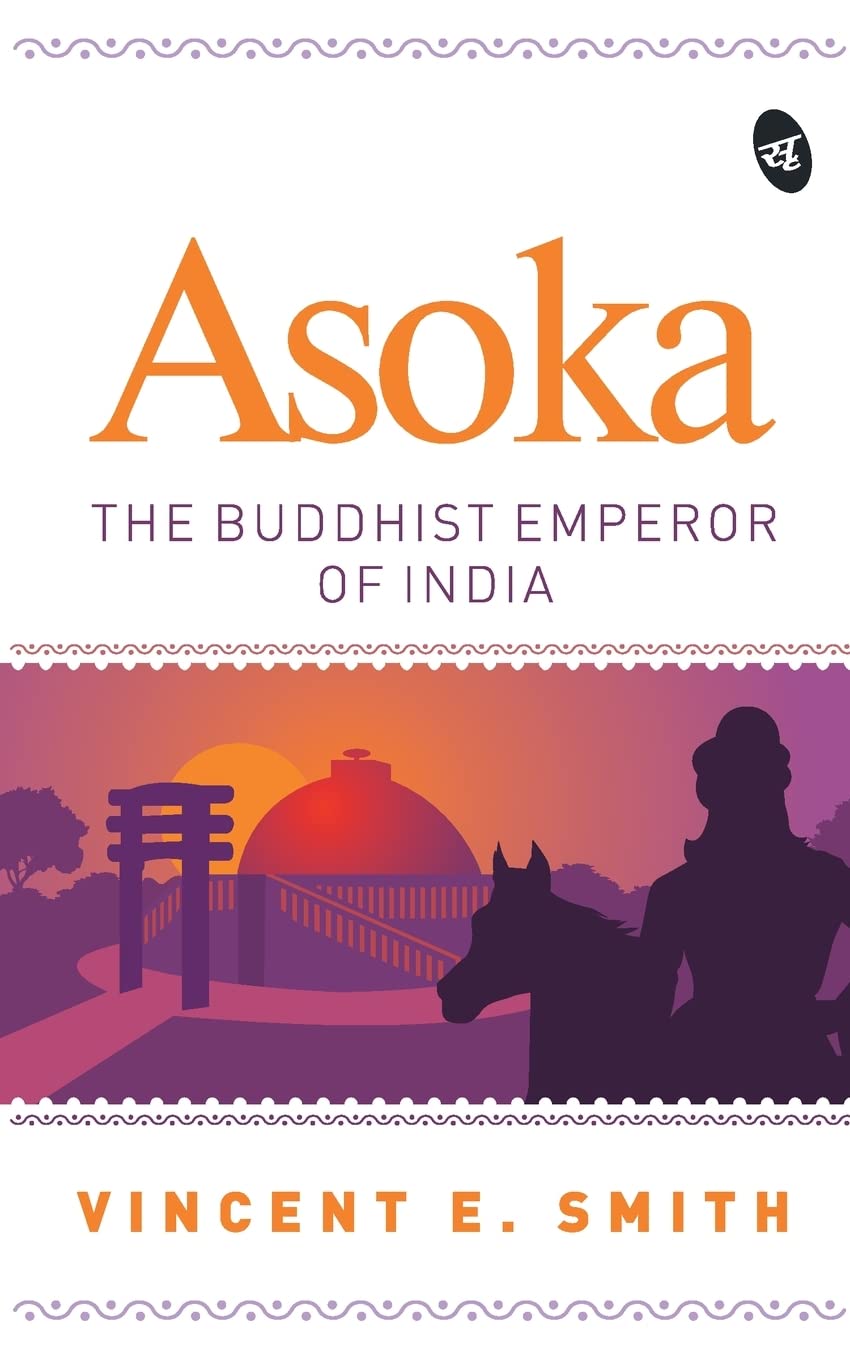 Asoka: The Buddhist Emperor - Vincent E Smith - Dista