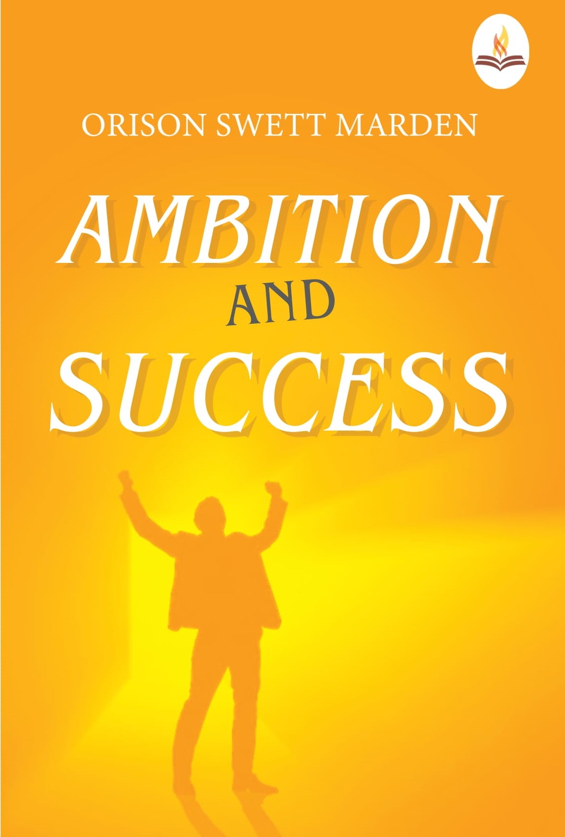 Ambition and Success - Orison Swett Marden - Dista
