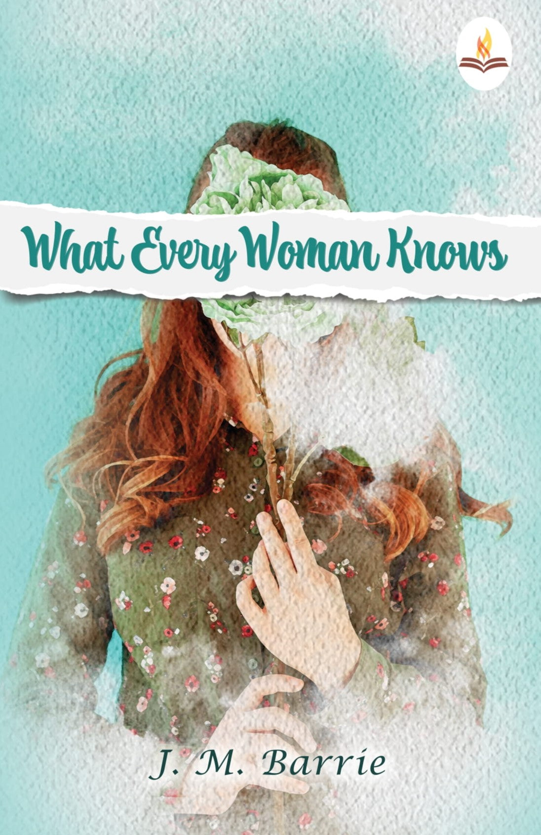 What Every Woman Knows - J. M. Barrie - Dista