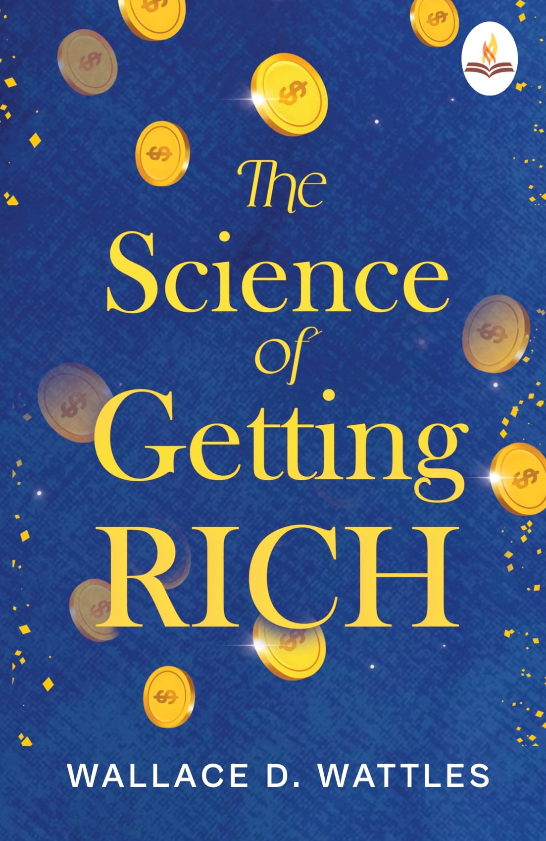 The Science of Getting Rich - Wallace D. Wattles - Dista