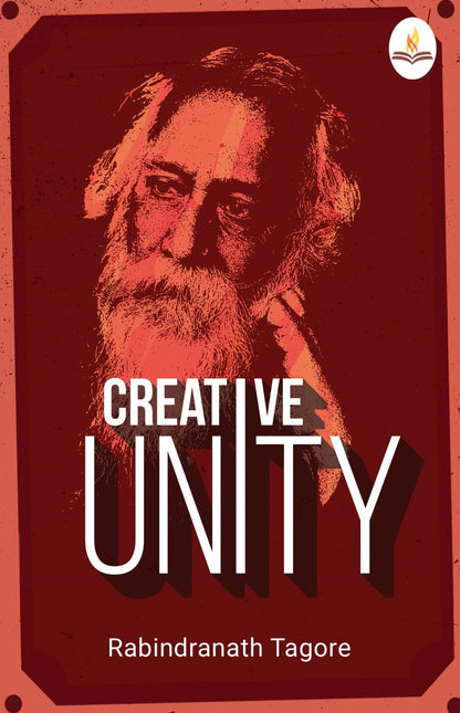 Creative Unity - Rabindranath Tagore - Dista