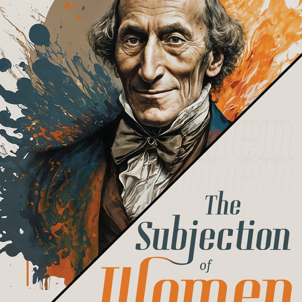 The Subjection of Women - John Stuart Mill - Dista