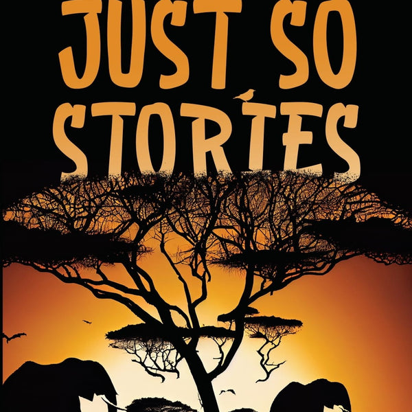 Just So Stories - Rudyard Kipling - Dista