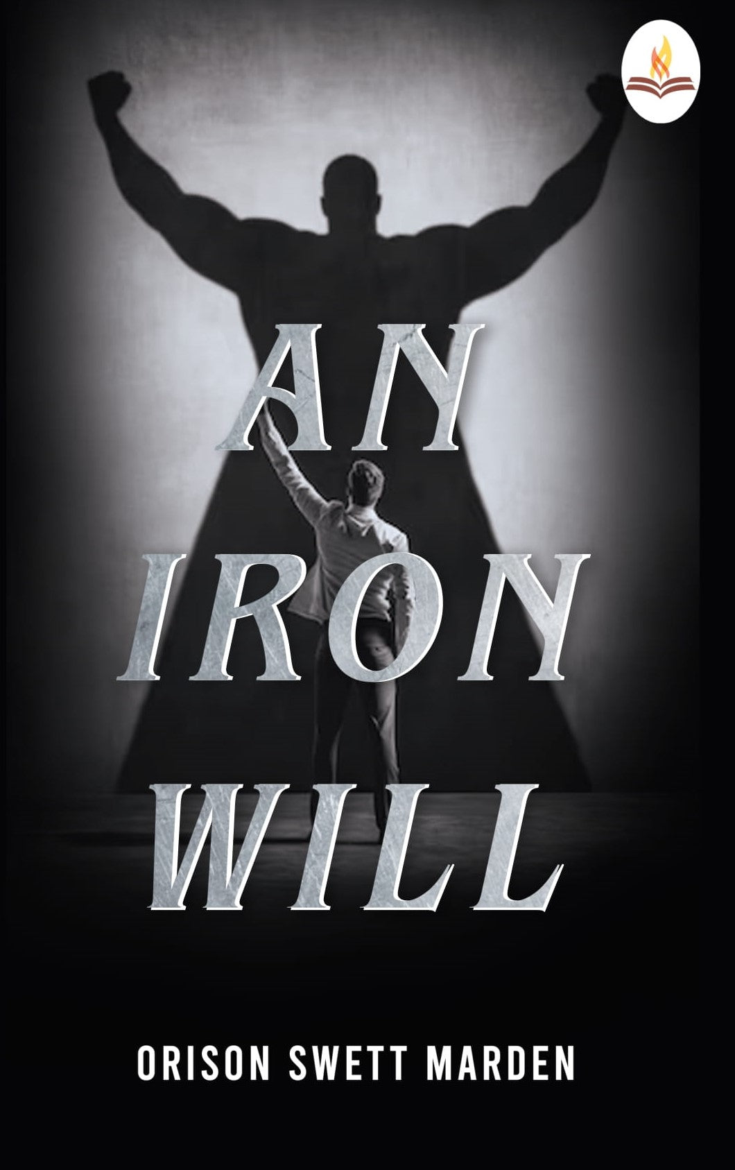 An Iron Will - Orison Swett Marden - Dista