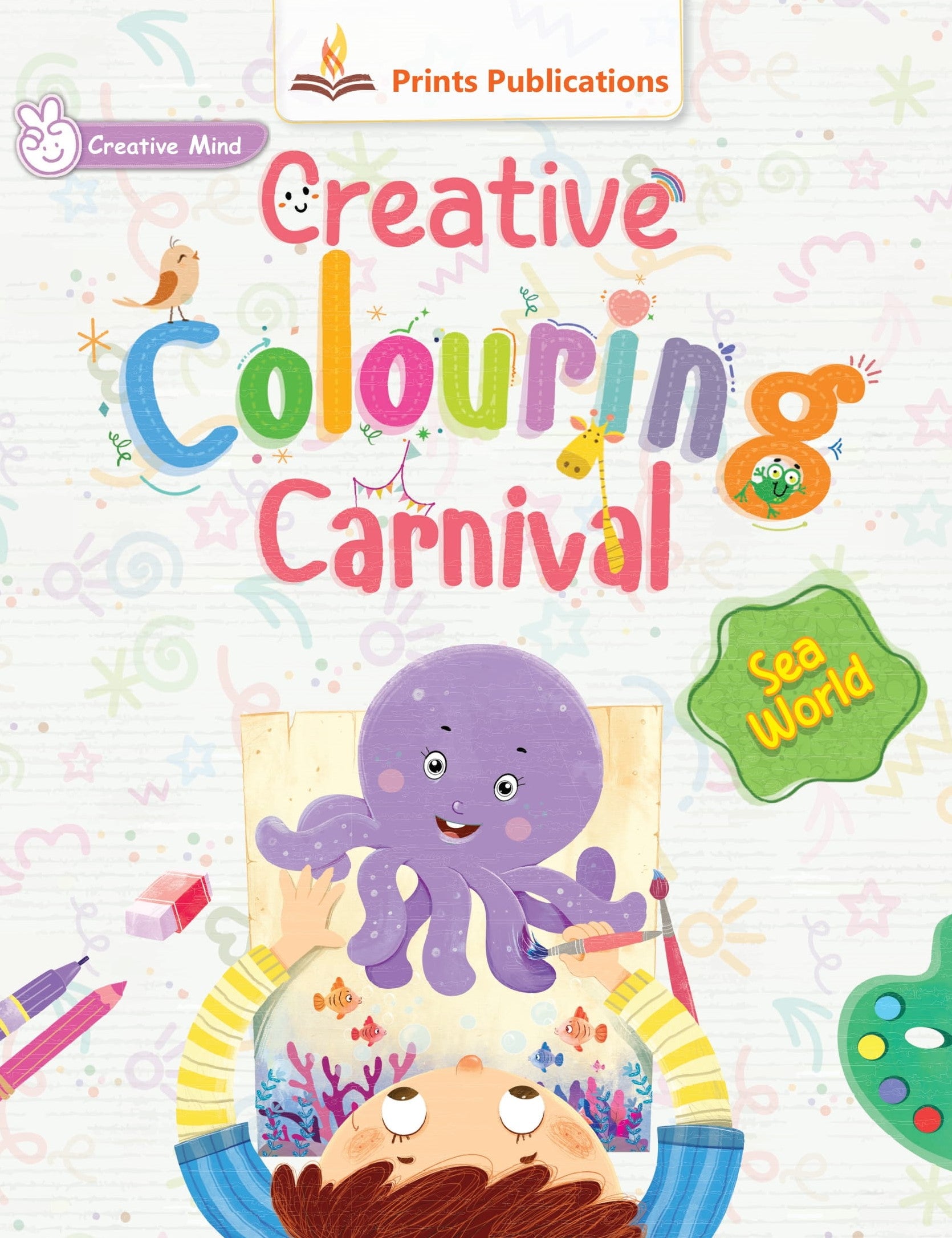 Sea World: Creative Colouring Carnival - Prints Publications Editorial Team - Dista