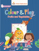 Colour and Play: Fruits and Vegetables - Prints Publications Editorial Team - Dista