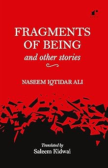 Fragments of Being and other stories - Saleem Kidwai - Dista