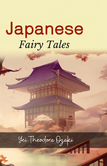 Japanese Fairy Tales - Yei Theodora Ozaki - Dista