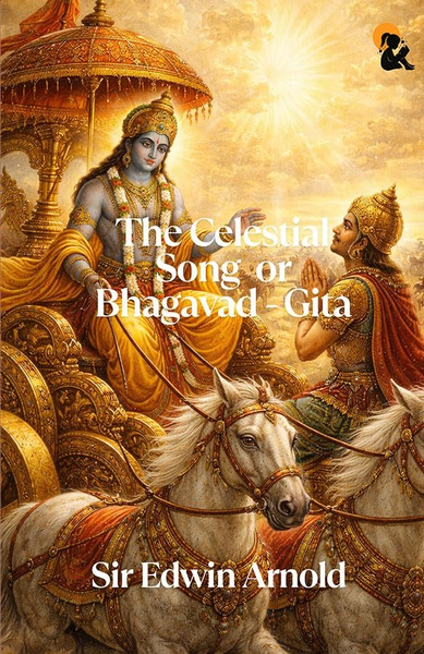 The Celestial Song Or Bhagavad - Gita - Sir Edwin Arnold - Dista