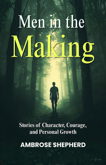 Men in the Making : Stories of Character, Courage, and Personal Growth - Distacart