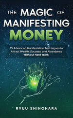 Thumbnail for Magic of Manifesting Money: 15 Advanced Manifestation Techniques to Attract Wealth, Success, and Abundance Without Hard Work: 2 (Law of Attraction)