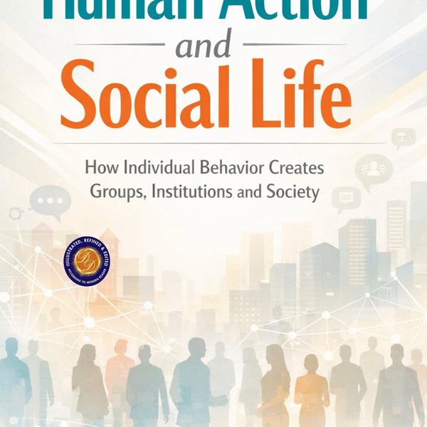 Human Action and Social Life (Illustarted & Refined) (Social Philosophy And Human Behaviour Studies) - Distacart