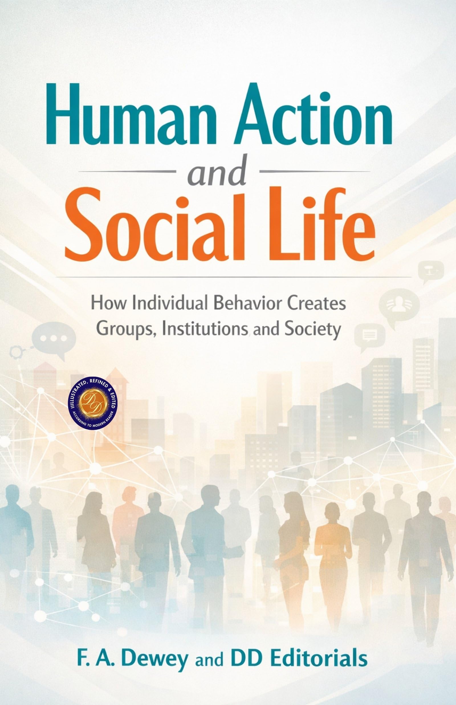 Human Action and Social Life (Illustarted & Refined) (Social Philosophy And Human Behaviour Studies) - Distacart