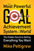 The Most Powerful Goal Achievement System in the World
