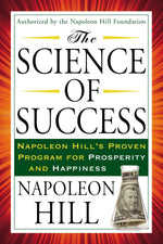 Thumbnail for The Science of Success: Napoleon Hill's Proven Program for Prosperity and Happiness (Tarcher Success Classics)