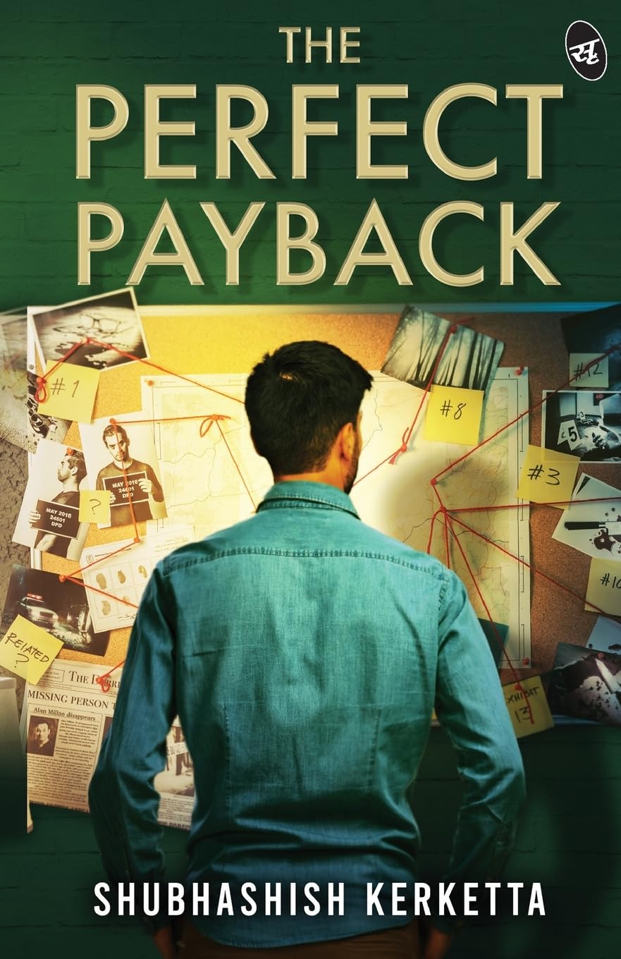 The Perfect Payback ǀ A revenge thriller weaving love, friendship and an unexpected twist that will keep you guessing till the end - Shubhashish Kerketta - Dista
