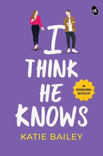 I Think He Knows | A Hilarious Romantic Comedy | A best friends to lovers romance  - Katie Bailey - Dista