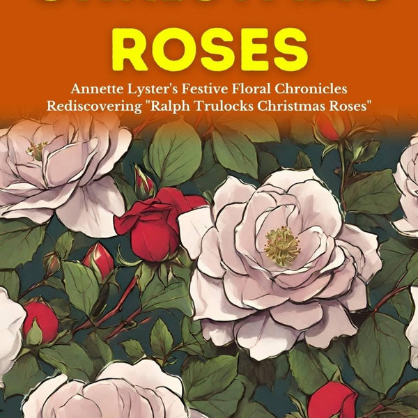 Ralph Trulocks Christmas Roses: Annette Lyster's Festive Floral Chronicles: Rediscovering "Ralph Trulocks Christmas Roses" - Distacart