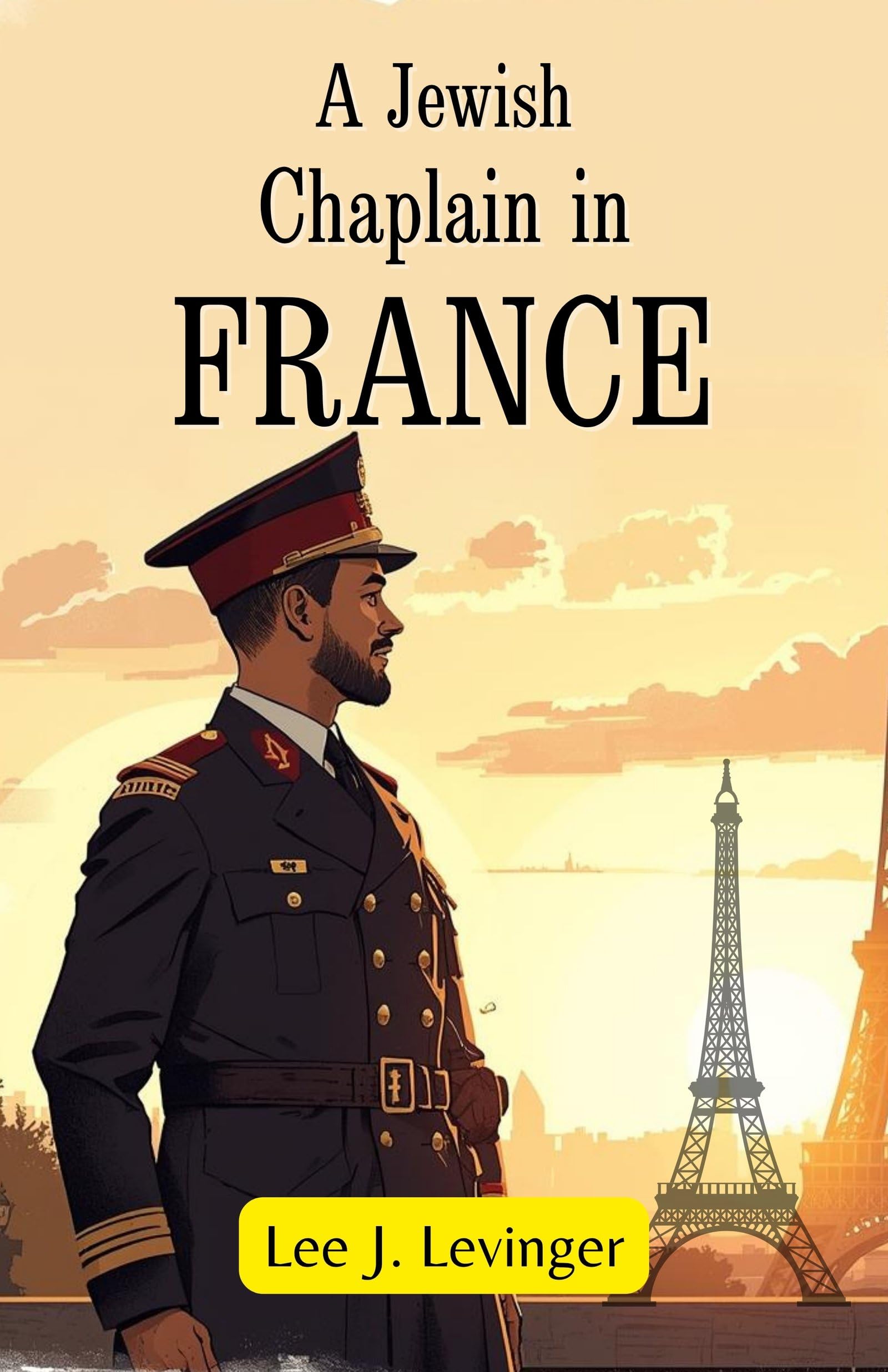 A Jewish Chaplain in France : Memoirs of Faith, Service, and Leadership During Wartime - Distacart