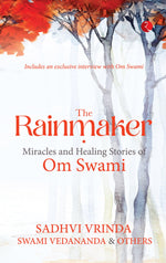 Thumbnail for THE RAINMAKER: MIRACLES AND HEALING STORIES OF OM SWAMI