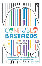 Thumbnail for Confused Bastards - Manav Vigg - Dista