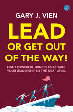 Thumbnail for Lead or Get Out of the Way: Eight powerful principles to take your leadership to the next level ǀ A practical guide to shape effective leadership skills - Gary J Vien - Dista