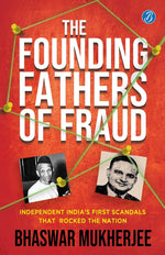 Thumbnail for The Founding Fathers of Fraud: Independent India’s First Scandals that Rocked the Nation | The True Crime Account of the Dalmia and Mundhra Scams - Bhaswar Mukherjee - Dista