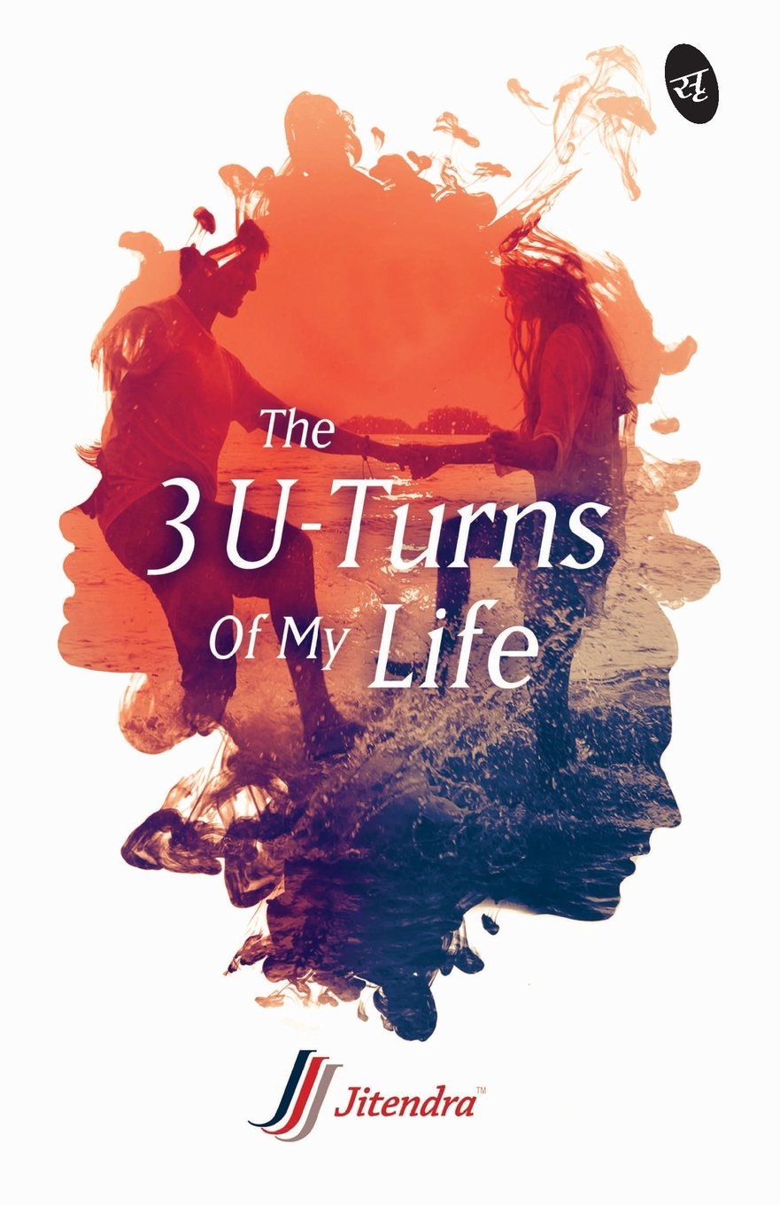 The 3 U-Turns of my Life - Jitendra - Dista