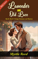 Thumbnail for Lavender and Old Lace: Myrtle Reed's Vintage Romance and Mystery - Distacart