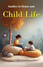Thumbnail for Studies in and Home Child Life (Illustrated, Refined & Edited) - Distacart