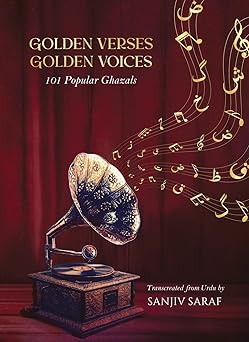 Golden Verses Golden Voices (101 Popular Ghazals) - Sanjiv Saraf - Dista