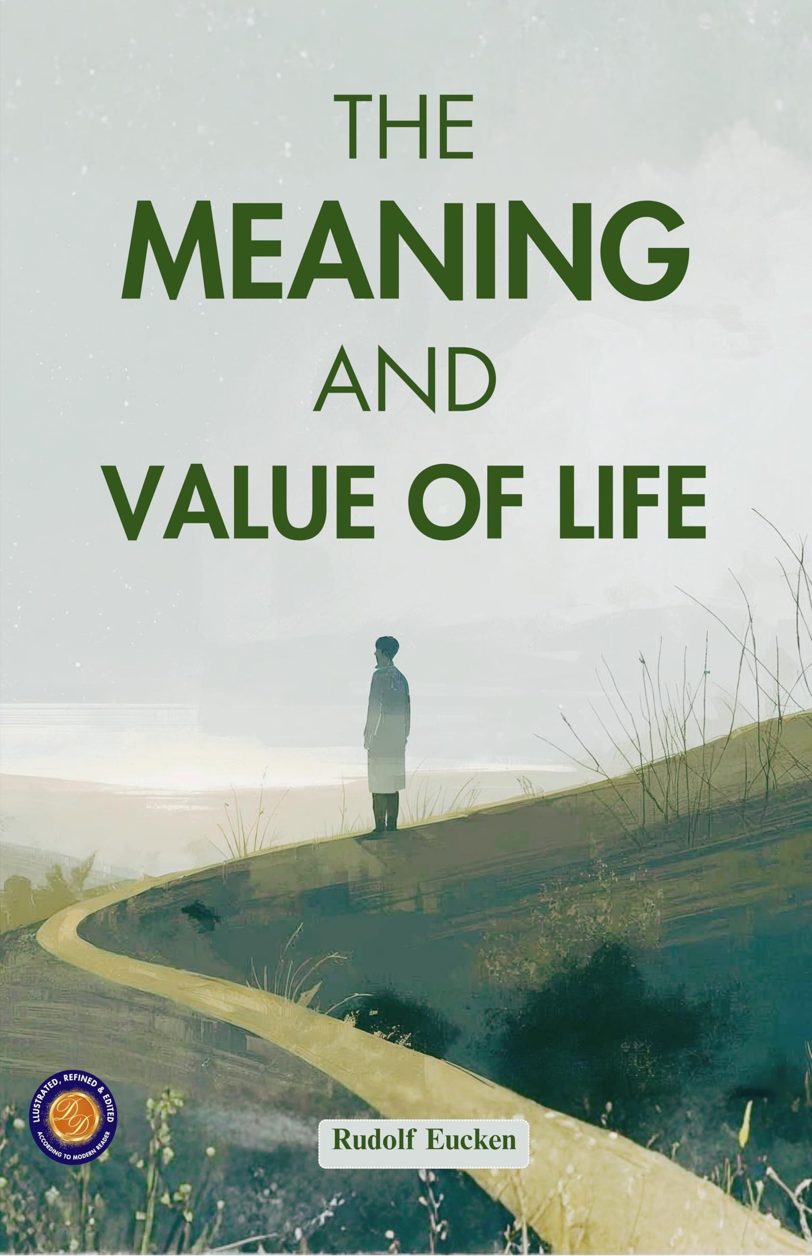 The Meaning and Value of Life (Illustrated, Refined & Edited) - Distacart
